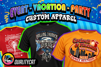 design a custom tshirt for your event, party, or vacation