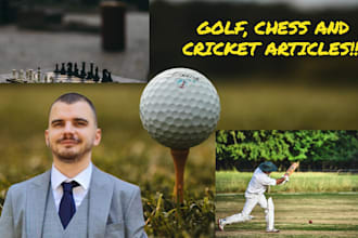 write chess, cricket, golf articles
