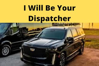 be your dispatcher for your limo or black truck company
