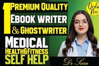 be your ebook writer, ghostwriter for medical, health and fitness, ghostwriting