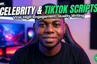 write tik tok and youtube celebrity and influencer scripts