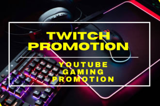 twitch promotion, twitch channel, youtube gaming promotion