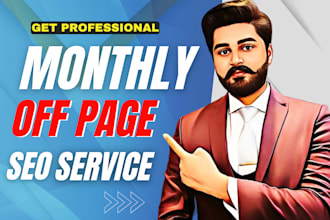 provide complete monthly off page SEO service by high authority backlinks