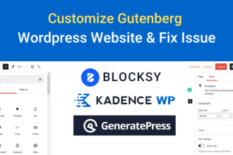 customize gutenberg, kadence, blocksy,generatepress theme and wordpress website