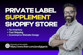 create automated private label supplement shopify store, build ecommerce website