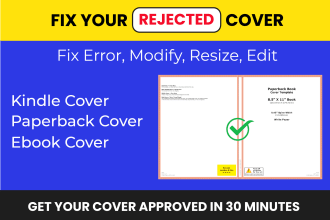 fix rejected cover or design, modify, resize, edit kdp cover, ebook, manuscript