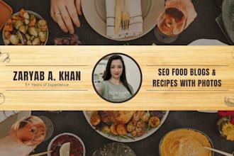 write SEO optimized food blogs and recipes with professional photos