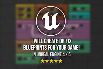 create or fix blueprints for your game in unreal engine 4 or 5