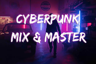 mix and master your cyberpunk, synthwave, midtempo song