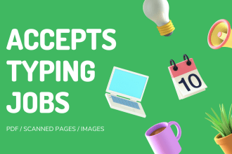 do fast and accurate typing jobs, retyping and more