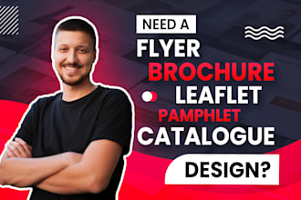 design a flyer, brochure, leaflet, pamphlet or catalogue