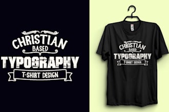 do a creative typography christian t shirt design