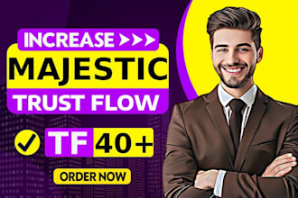 increase majestic trust flow rate tf cf 40 plus