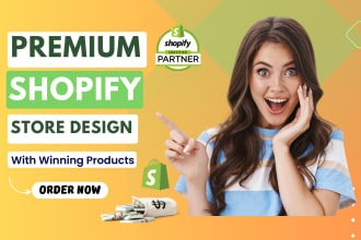 create, design high converting shopify dropshipping store or shopify website