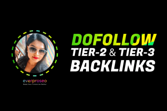 create tier 2 and tier 3 dofollow SEO backlinks for effective link building