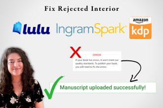 fix your rejected interior file for amazon kdp, ingramspark, lulu