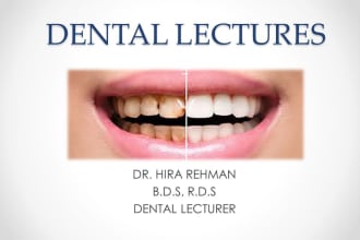 make dental lectures for you on any topic
