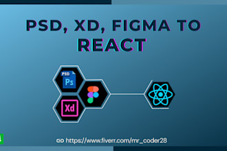 do frontend and convert psd,figma,xd to react with responsive design