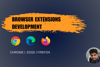 develop chrome, firefox, edge browser extension for you