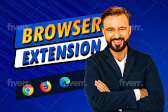 develop custom browser extension for chrome, firefox or edge