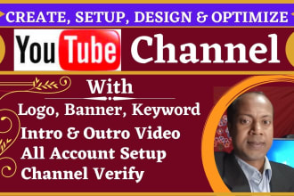 do create and setup youtube channel with logo, art, verify