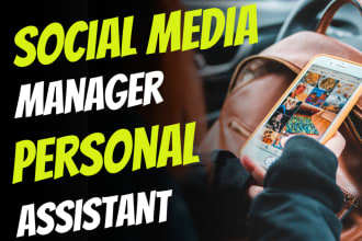 be your social media manager and personal assistant