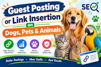 do guest posting or link insertion on dogs pets animals blogs