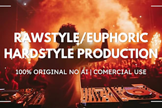produce rawstyle and euphoric hardstyle music