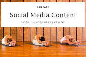 create yoga,mindfulness,health  content for social media
