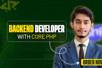 be your backend developer with core PHP