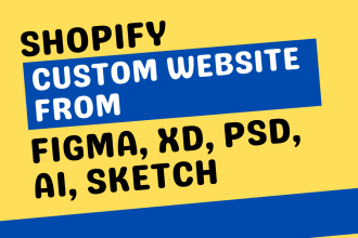 make shopify website from PSD, xd, ai, figma, sketch designs