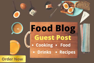 provide quality food guest post on  food blogs