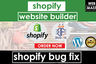 do shopify website builder and shopify bug fix