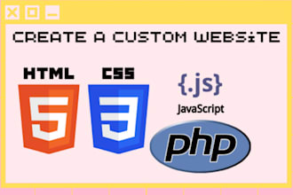 create custom HTML, CSS, javascript responsive  website