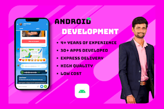 be your android app developer for custom mobile apps