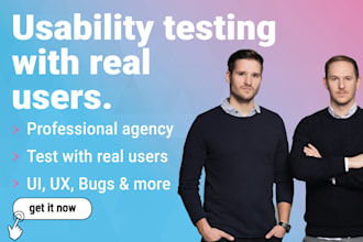 perform a usability test with real users from your target group