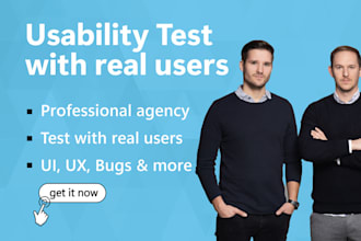perform a usability test with real users from your target group