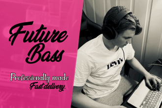 make a future bass track for you like illenium and flume