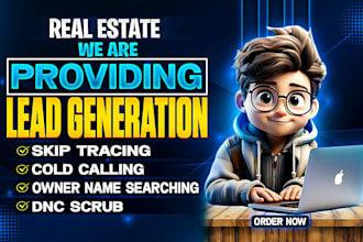 provide skip tracing, lead generation and cold calling for real estate business