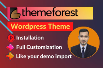 do themeforest wordpress theme  installation demo import customization in 2 h