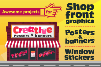 design attractive shop front, window stickers, banners and posters