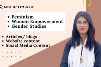 write researched articles about feminism, women empowerment and gender studies