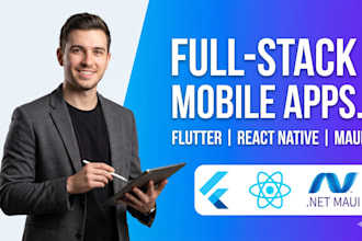 build a full stack mobile app in flutter, react native, or maui