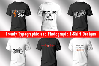 design custom, trendy, typographic and photographic t shirts