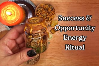 perform a success and opportunity energy ritual