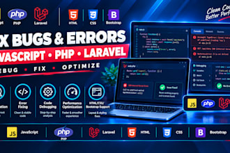 do bug fixing and error fixing in javascript PHP and laravel