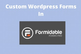 custom wordpress forms with formidable forms