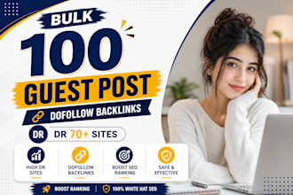 publish 100 guest post with dofollow backlinks on dr70 sites