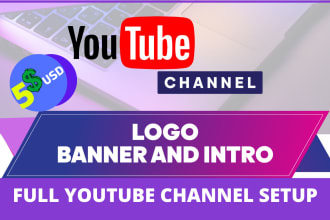 create and setup a youtube channel logo, banner and  video SEO