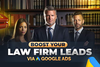 boost law firm leads via google ads for your legal practice